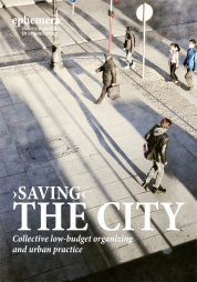 'Saving' the city. Collective low-budget organizing and urban practice